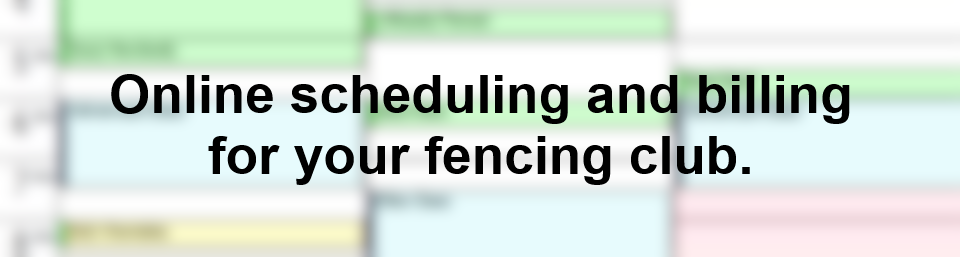 Online scheduling and billing for your fencing club.